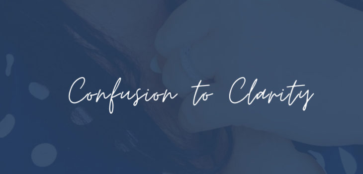 Confusion To Clarity