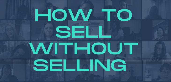 How to Sell Without Selling