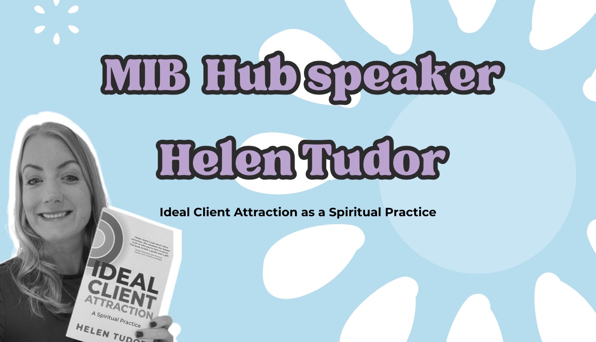 Ideal Client Attraction as a Spiritual Practice with Helen Tudor